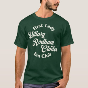 Camiseta Clube de Fãs da Primeira-Dama Hillary Rodham Clint