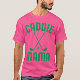 Camiseta Clube de Golfe Caddie Mama Golfe Legal Mãe Golfist