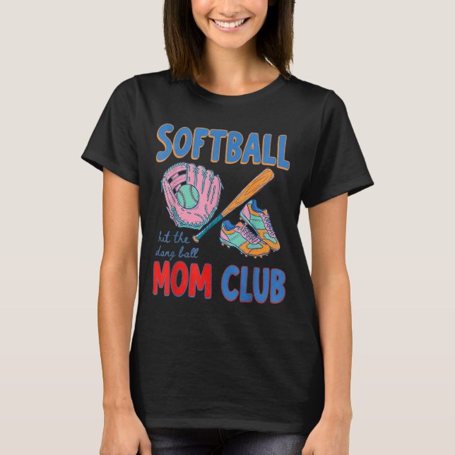 Camiseta Clube de mães de softball acerte a droga da bola  (Frente)