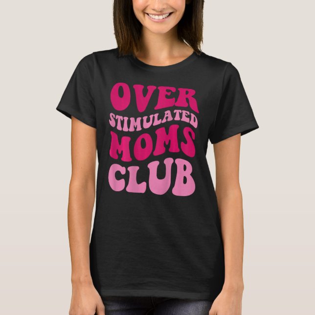 Camiseta Clube de Mães sobreamontoado Engraçado Dizendo Mul (Frente)