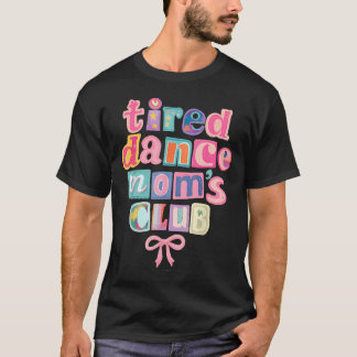 Camiseta Clube de Mamas de Dança Cansadas Mamãe Feliz Dia d
