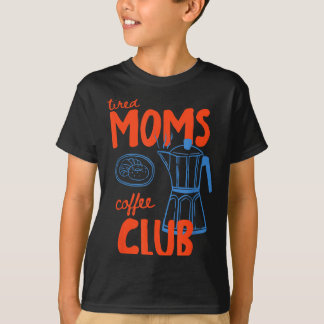 Camiseta Clube do café das mães cansadas vida de mãe feliz 