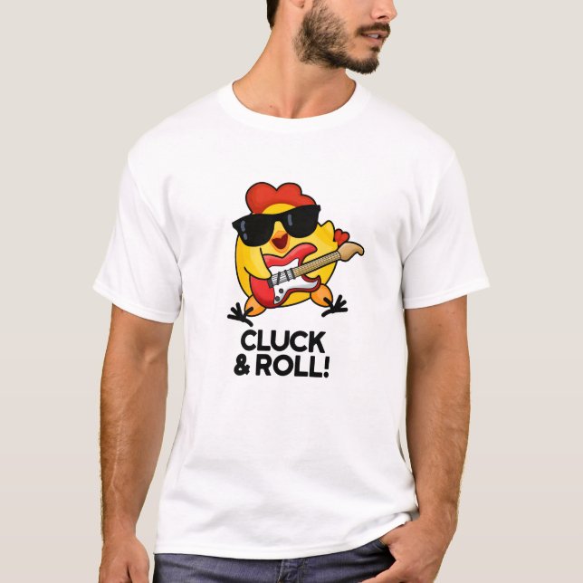 Camiseta Cluck and Roll Funny Rock n Roll Chicken Pun (Frente)