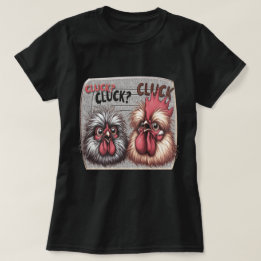 Camiseta Cluck Cluck Cluck Cluck