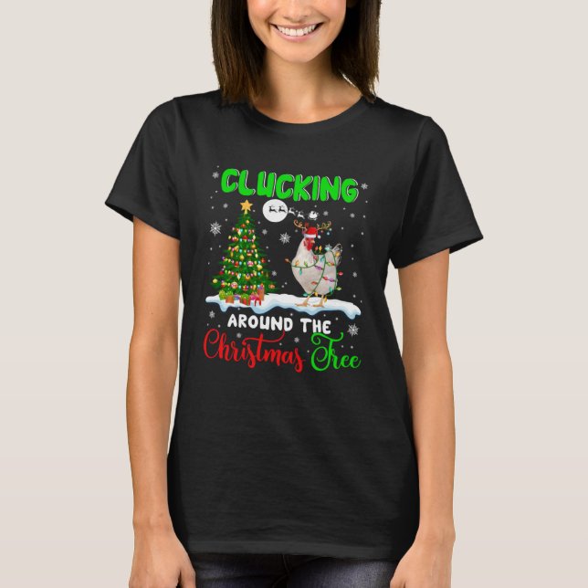 Camiseta Clucking Around Christmas Tree Santa Reindeer Chic (Frente)