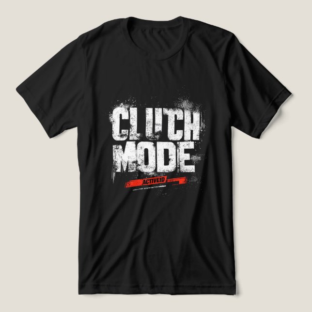 Camiseta 🔥 Clutch Mode Activated – Bold Gaming Typography  (Design frontal)