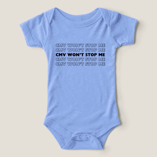 Camiseta CMV Won't Stop Me Onsie for baby CMV warriors (Design frontal)