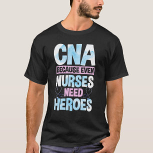 Camiseta Cna Porque Mesmo Enfermeiros Precisam De Heróis Cn