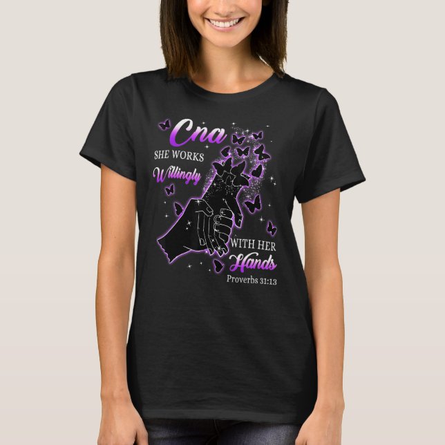 Camiseta Cna She Works Willingly With Her Hands Proverbs 31 (Frente)