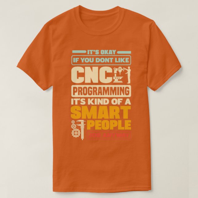 Camiseta Cnc Machinist Metalworker Machine Programação CNC (Frente do Design)
