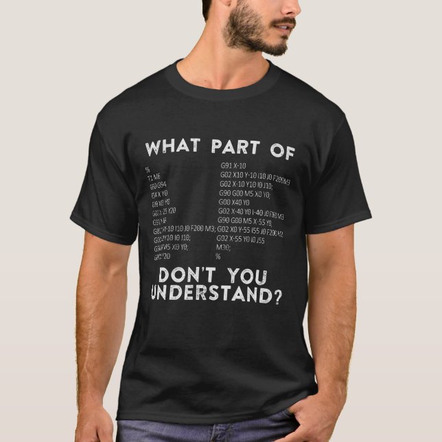 Camiseta CNC Machinist, que parte de você não entende? (Frente)
