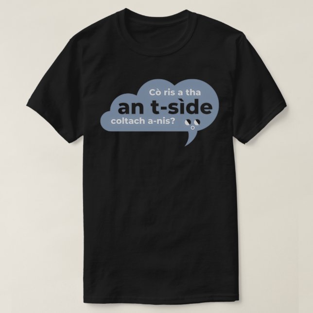 Camiseta Co ris a tha an side coltach anis Scottish Gaelic (Frente do Design)
