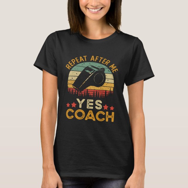 Camiseta Coach  Repeat After Me Yes Coach (Frente)