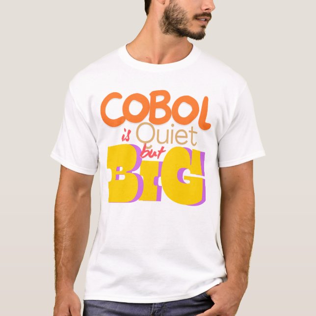 Camiseta Cobol Programming Language is Quiet But Big  (Frente)