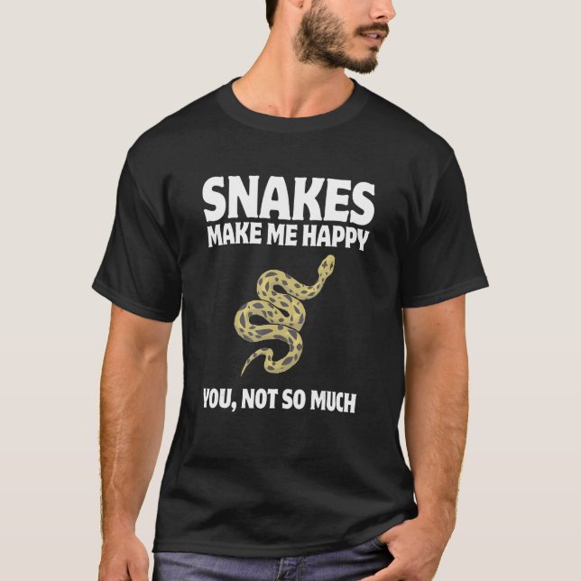 Camiseta Cobras Me Fazem Feliz Você Não (Frente)