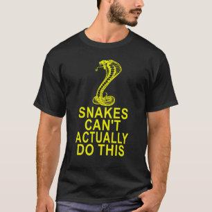 Camiseta Cobras Na Verdade Não Podem Fazer Isso 5