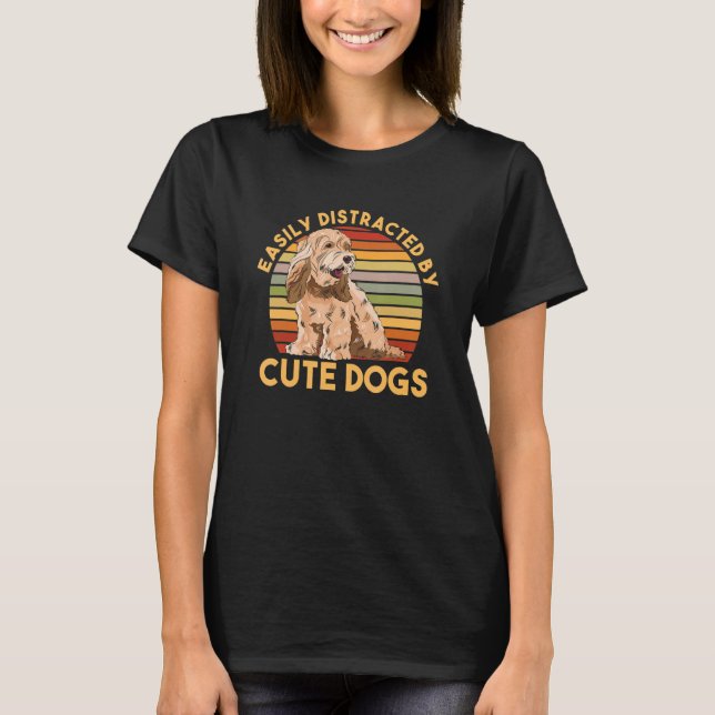 Camiseta Cockapoo Dog Owner Easily Distracted By Cute Dogs (Frente)