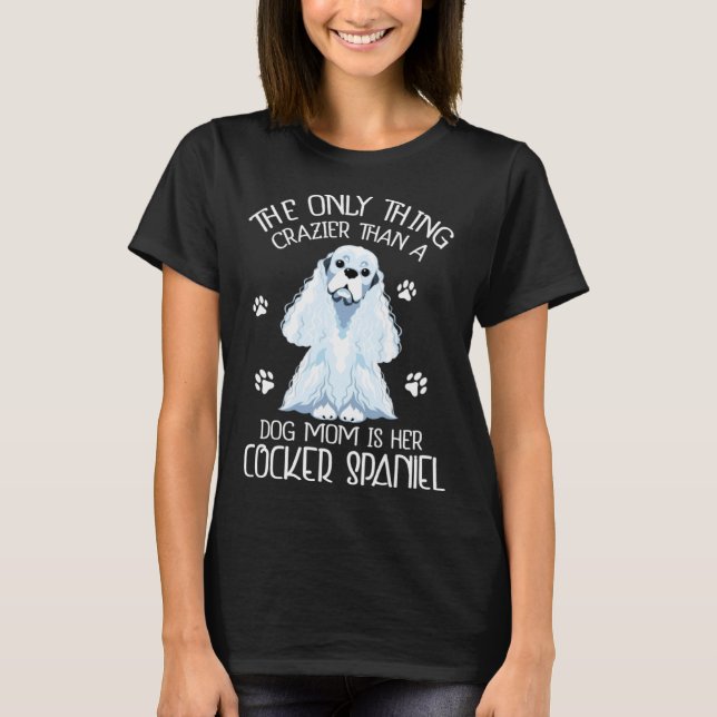 Camiseta Cocker Spaniel Mom Dog  Crazy Cocker Spaniel Mommy (Frente)