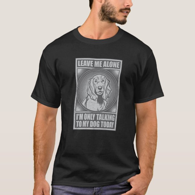 Camiseta Cocker Spaniel, só estou a falar com o meu Cachorr (Frente)