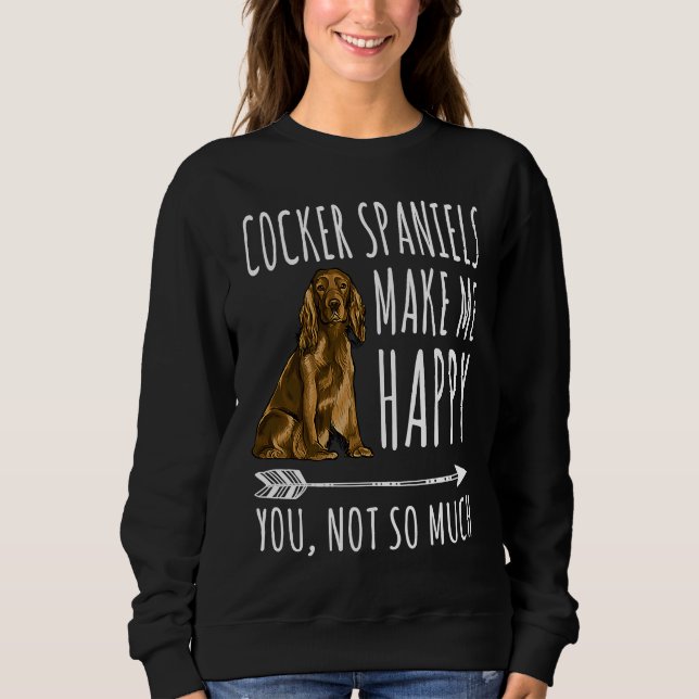 Camiseta Cocker Spaniels Make Me Happy You Not So Much Dog (Frente)