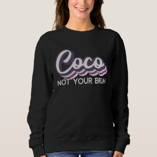 Camiseta Coco  Not Your Bruh   Grandma of Teens Anti Bruh