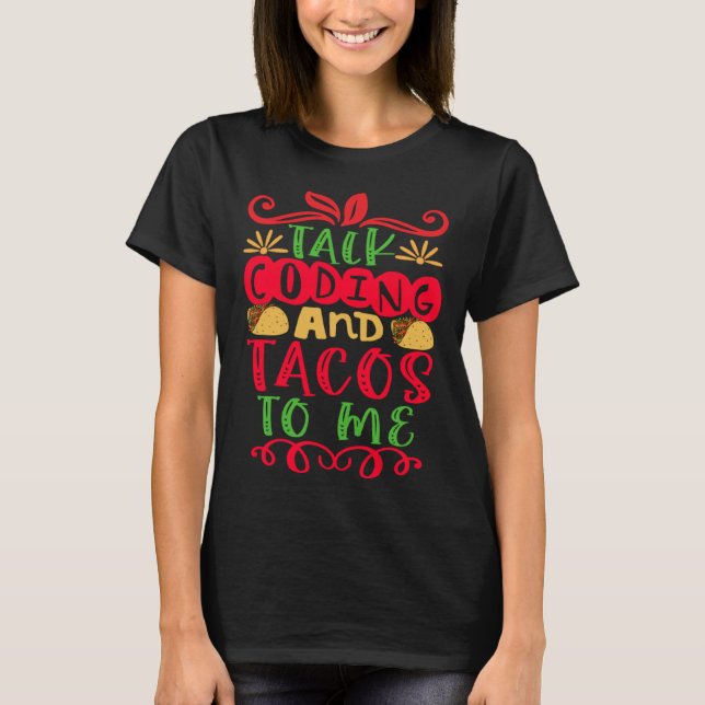 Camiseta Codificação Tacos engraçados Programador de Comida (Frente)