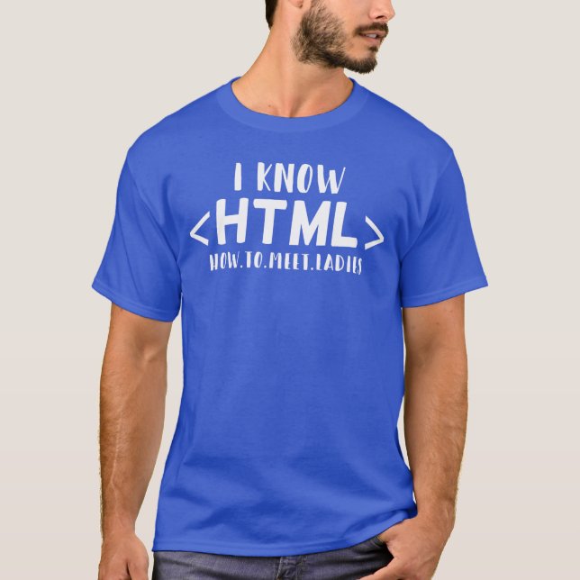 Camiseta Codificador de Jogos Divertido Eu Sei HTML Como Co (Frente)