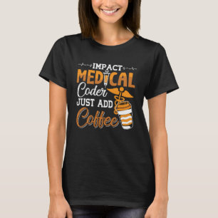 Camiseta Codificador Médico Apenas Adicione Um Programador 