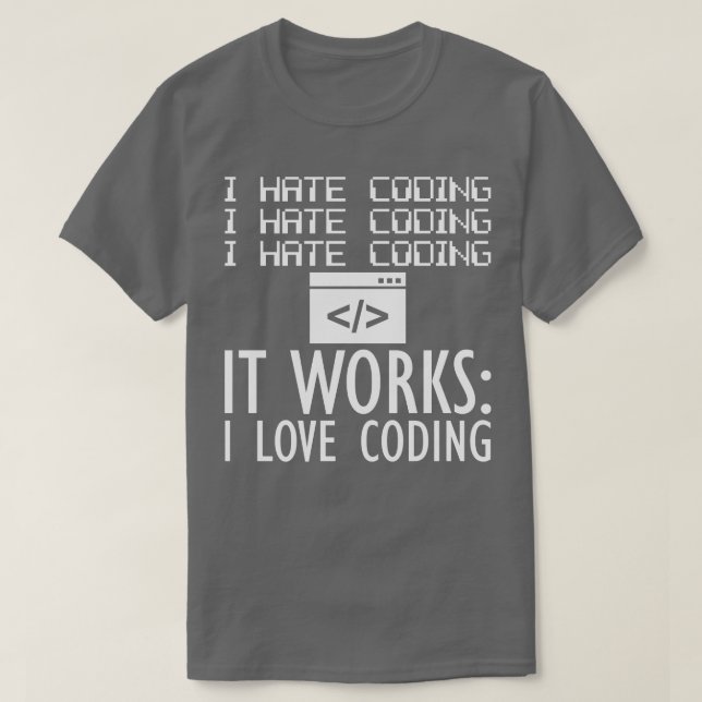 Camiseta Codificador Odeio codificar Funciona Adoro codific (Frente do Design)