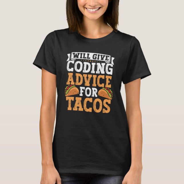 Camiseta Codificador Taco Codificação Comida mexicana para  (Frente)