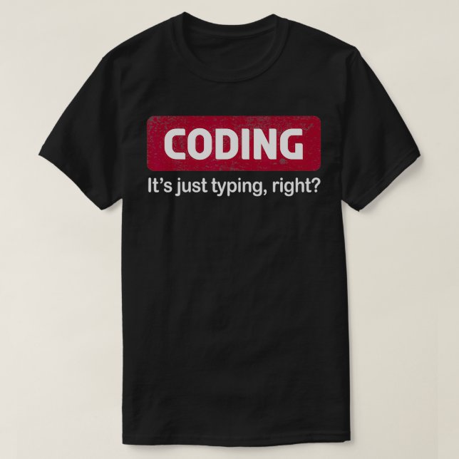Camiseta Codificando apenas digitando programas certos como (Frente do Design)