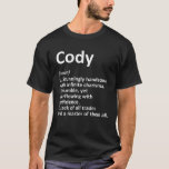 Camiseta CÓDIGO Definição Nome Personalizado Funny Birthday<br><div class="desc">A trabalho de arte de definição de "Cody" legal e fofa é um presente perfeito para qualquer homem que você queira surpreender. Perfeito para si mesmo ou como presente para o seu filho favorito. Comprar o design agora!</div>