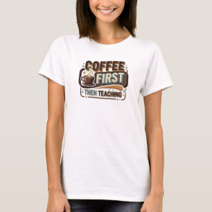 Camiseta COFEE PRIMEIRO ENTÃO ENSINO Design Visual Vibrante