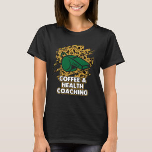 Camiseta Coffee and Health Coaching Malhação Coach Sayings