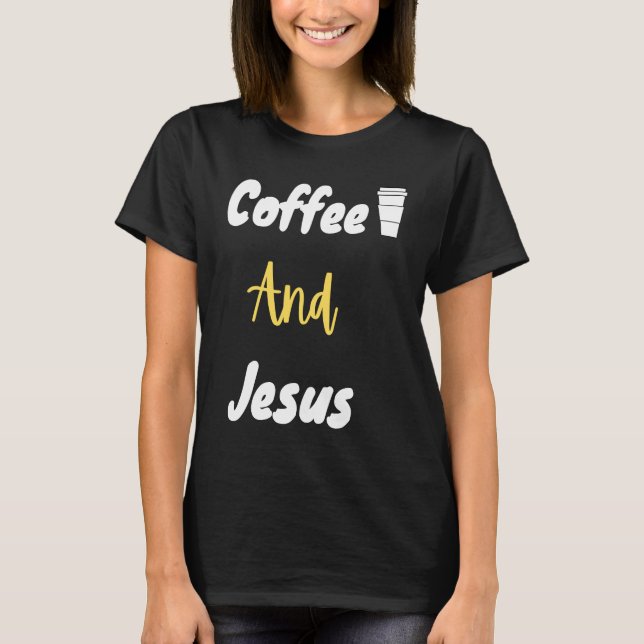 Camiseta Coffee And Jesus  Christian  Jesus  Chosen (Frente)