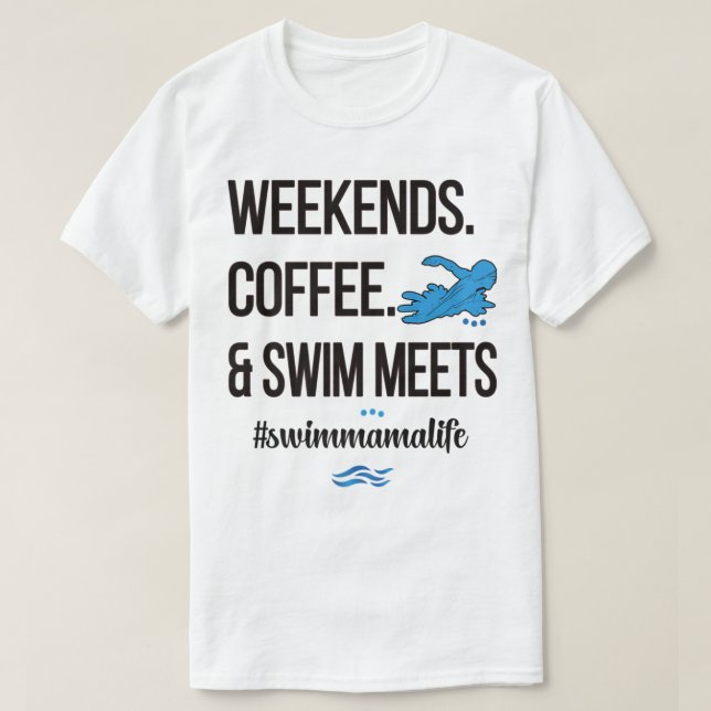 Camiseta Coffee And Swim Meets Swim Mama Life Swimmer Mom P (Frente do Design)