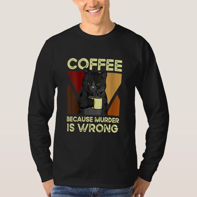 Camiseta Coffee Because Murder Is Wrong Black Cat with Coff (Frente)