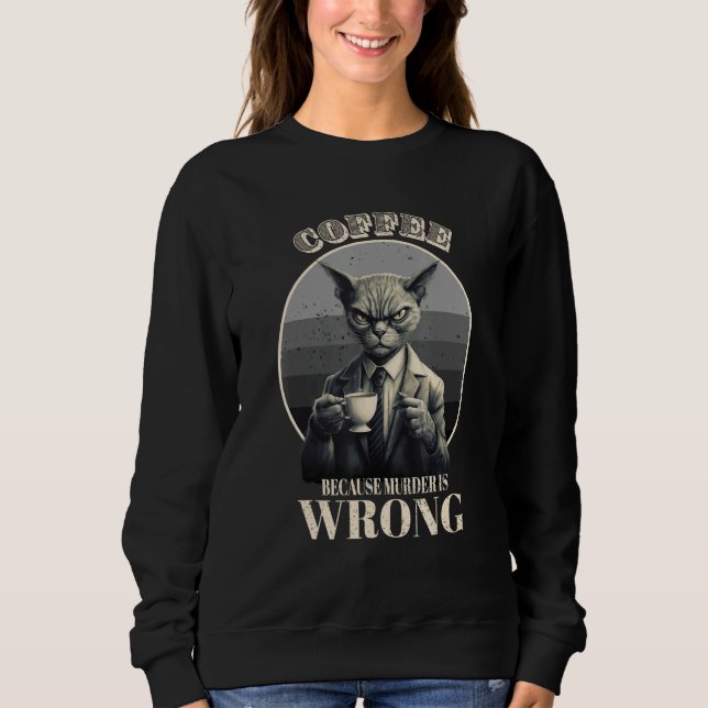 Camiseta Coffee Because Murder Is Wrong  Tabby Cat Drinks C (Frente)