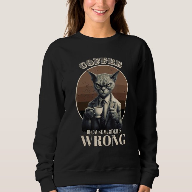 Camiseta Coffee Because Murder Is Wrong  Tabby Cat Drinks C (Frente)