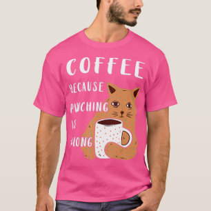 Camiseta Coffee Cat Coffee Lovers Hot Cup Punching Is Wrong