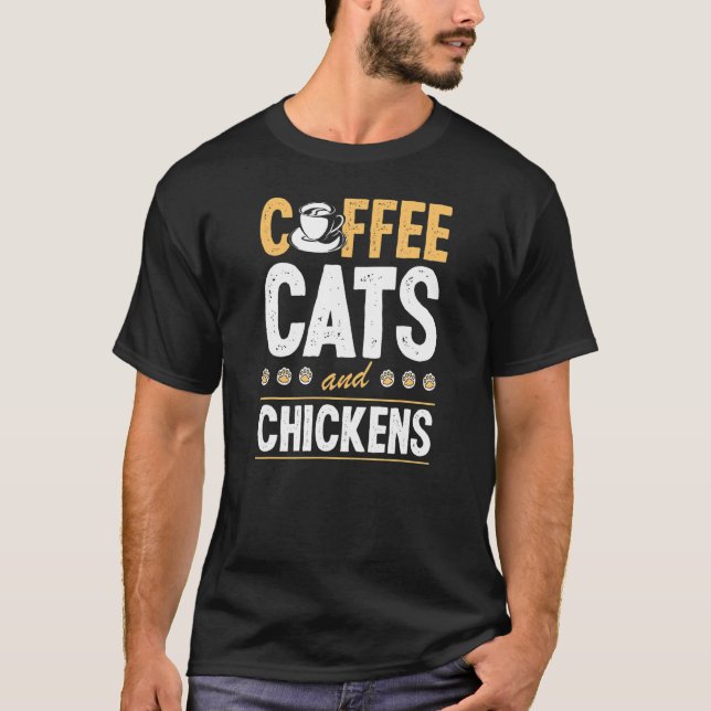 Camiseta Coffee Cats And Chickens Cat  Chicken Farmer (Frente)