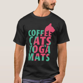 Camiseta Coffee, Cats, Yoga Mats