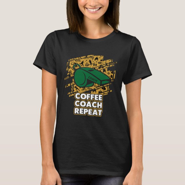 Camiseta Coffee Coach Repeat  Coaching Humor Mentor Coffee (Frente)