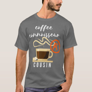 Camiseta Coffee Connoisseur Cousin Gift