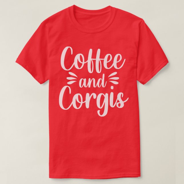 Camiseta Coffee Corgis Welsh Dog Breed Pet Caffeine Drinker (Frente do Design)