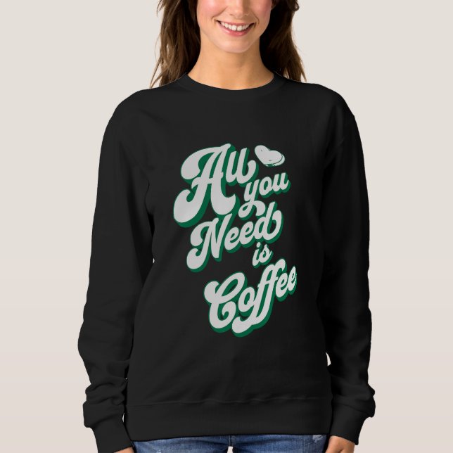 Camiseta Coffee  Cute I Love Coffee All You Need is Coffee (Frente)