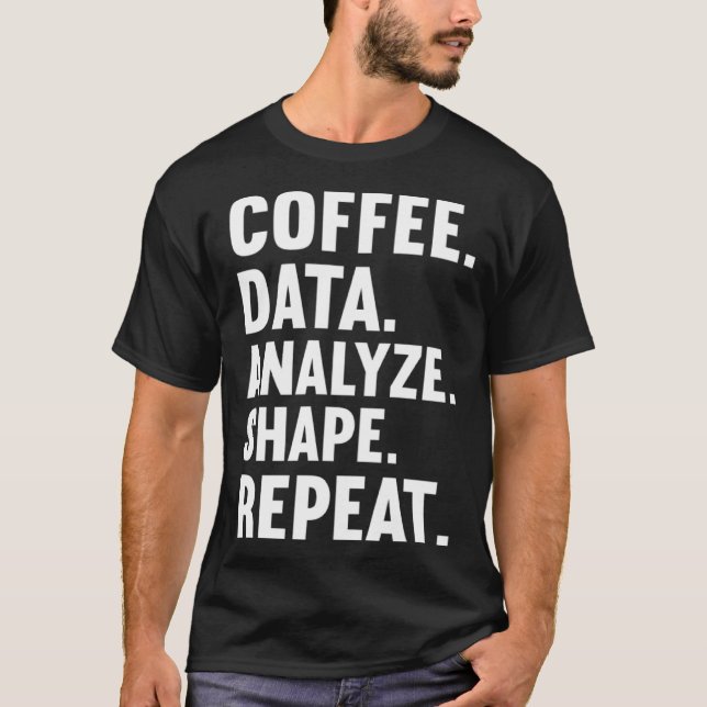 Camiseta Coffee Data Analyze Shape Repeat ABA Behavior anal (Frente)