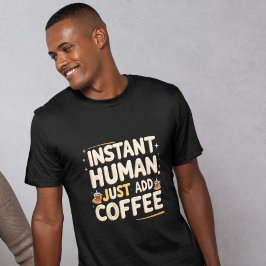 Camiseta Coffee Engraçado Instantâneo - Coffee Oferecido