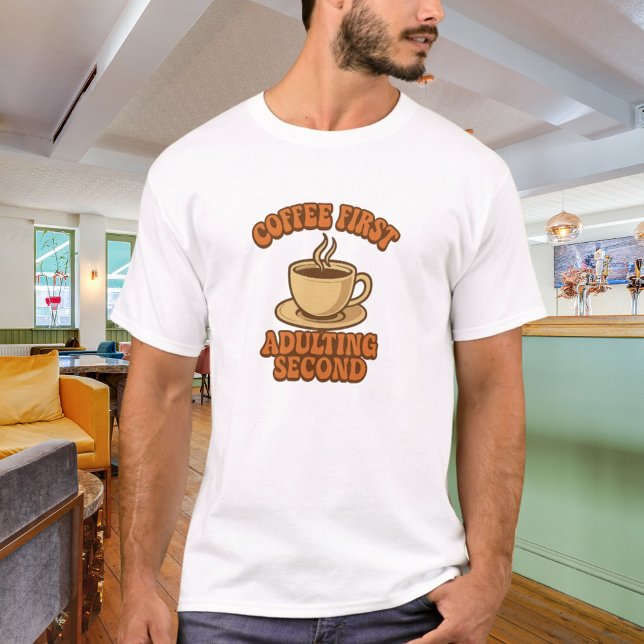 Camiseta Coffee first adulting second quote humor (Criador carregado)