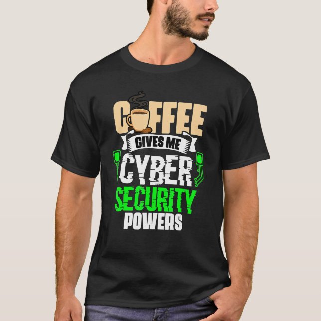 Camiseta Coffee Gives Me   Cyber Security Powers Cybersecur (Frente)